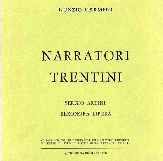 Narratori trentini: Sergio Artini. Eleonora Libera - Nunzio Carmeni - copertina
