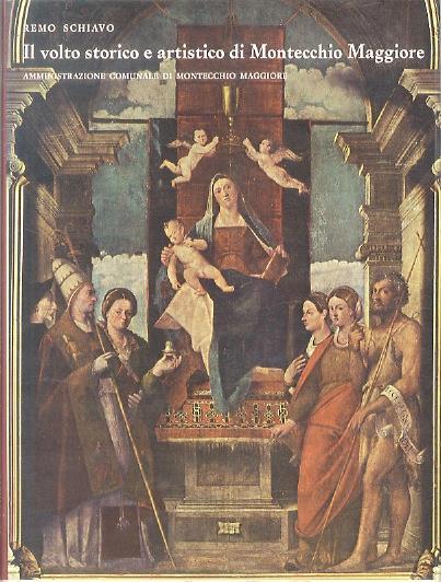 Il volto storico e artistico di Montecchio Maggiore - Remo Schiavo - copertina