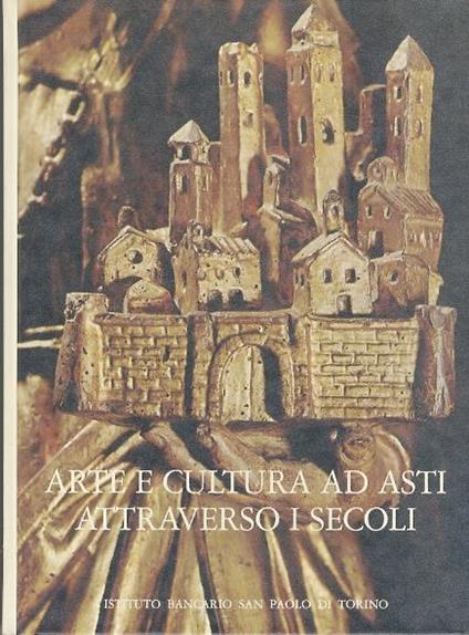 Arte e cultura ad Asti attraverso i secoli - Noemi Gabrielli - copertina