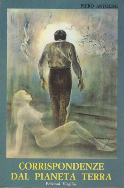 Corrispondenze dal pianeta Terra. L’endoscopio - Piero Antolini - copertina