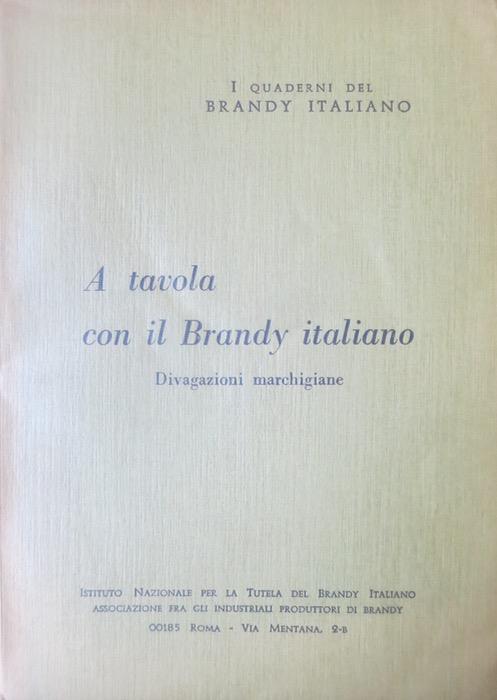 A tavola con il brandy italiano: divagazioni marchigiane. I quaderni del brandy italiano 16 - Luigi Papo - copertina