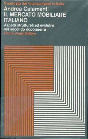 Il mercato mobiliare italiano: aspetti strutturali ed evolutivi nel secondo dopoguerra - Andrea Calmanti - copertina