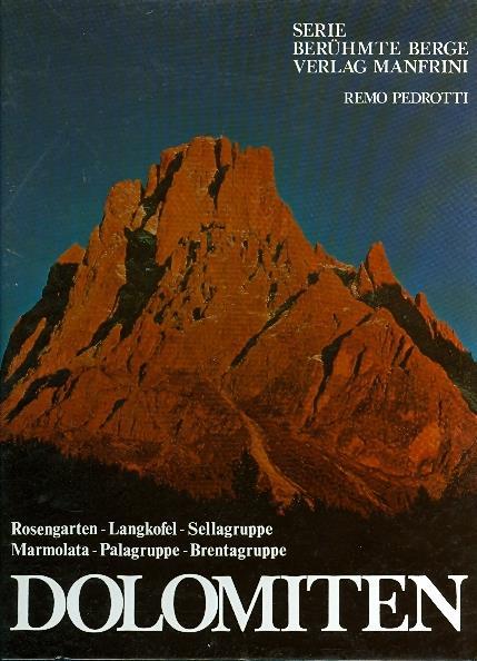 Dolomiten: Rosengarten, Langkofel, Sellagruppe, Marmolata, Palagruppe, Brentagruppe - Remo Pedrotti - copertina
