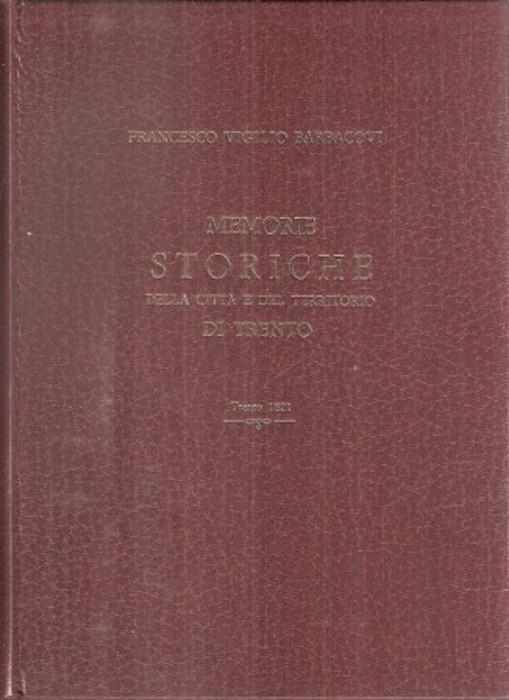 Memorie storiche della città e del territorio di Trento - Francesco V. Barbacovi - copertina