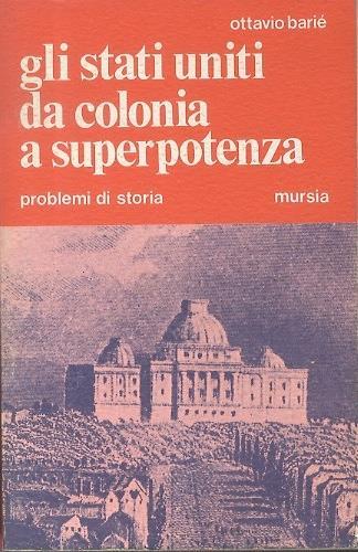 Gli Stati Uniti da colonia a superpotenza - Ottavio Barié - copertina