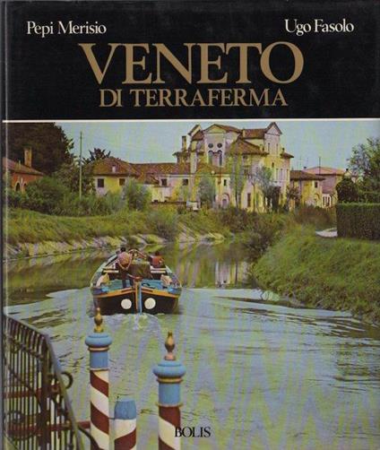 Veneto di terraferma - Pepi Merisio,Ugo Fasolo - copertina