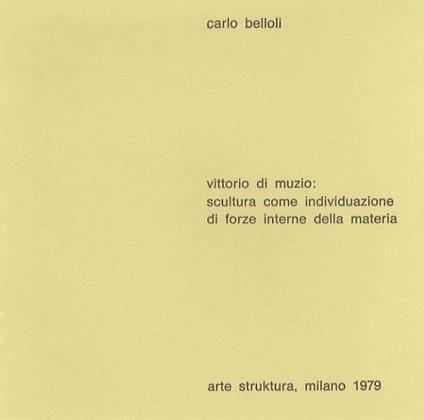 Vittorio Di Muzio: scultura come individuazione di forze interne della materia - Carlo Belloli - copertina