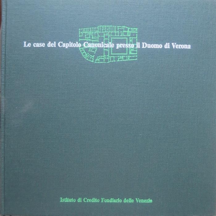 Le case del capitolo canonicale presso il duomo di Verona: ricerca storica con una proposta di intervento
