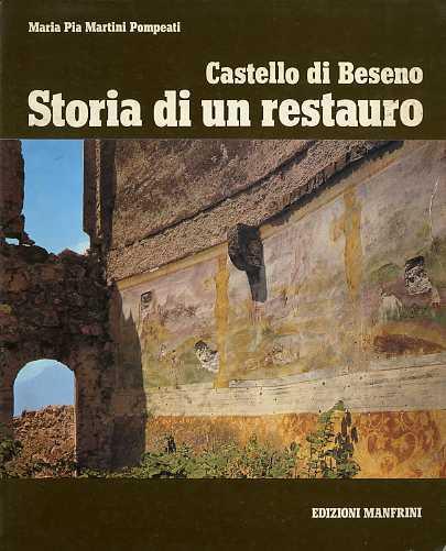 Castello di Beseno: storia di un restauro - Maria Pia Martini Pompeati - copertina