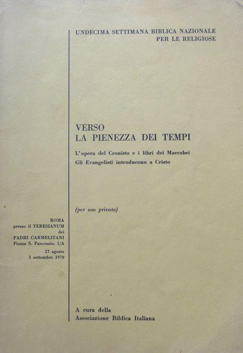 Verso la pienezza dei tempi: l’opera del Cronista e i libri dei Maccabei Gli evangelisti introducono a Cristo. Roma. 27 agosto-1 settembre 1979