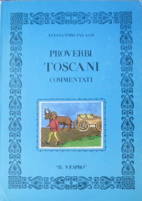 Proverbi toscani commentati - Alessandro Falassi - copertina