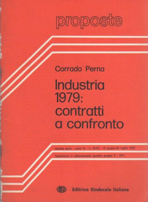 Industria 1979: contratti a confronto. Proposte: materiali per lo studio e il dibattito tra lavoratori, studenti e militanti sindacali: A. VI. N. 72-73 (15 giugno. 30 luglio 1979)