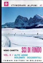 Sci di fondo: II. Alto Adige, Dolomiti. Itinerari alpini 47