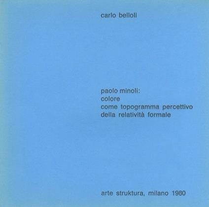 Paolo Minoli: colore come topogramma percettivo della relatività formale - Carlo Belloli - copertina