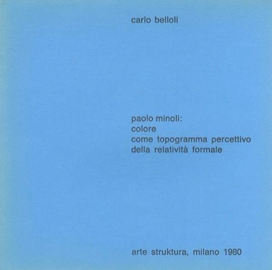 Paolo Minoli: colore come topogramma percettivo della relatività formale - Carlo Belloli - copertina