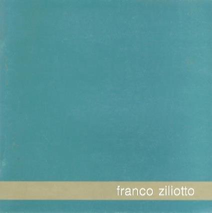 Ziliotto: [trent’anni di pittura] - copertina