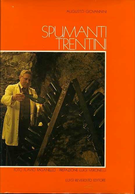 Spumanti trentini. Foto Flavio Faganello, prefazione Luigi Veronelli - Augusto Giovannini - copertina