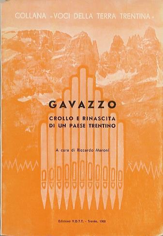 Gavazzo: crollo e rinascita di un paese trentino. Collana voci della terra trentina 24 - Riccardo Maroni - copertina