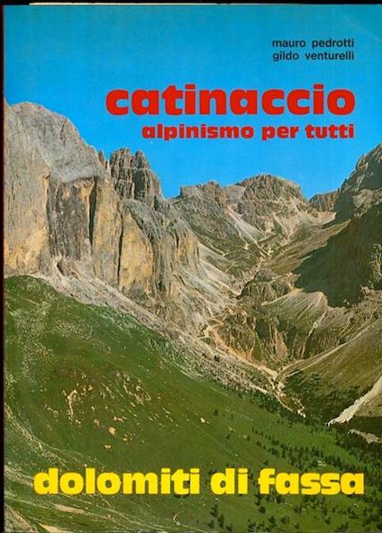 Catinaccio, alpinismo per tutti: rifugi, sentieri, vie attrezzate - Mauro Pedrotti,Gildo Venturelli - copertina