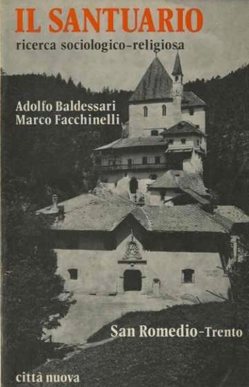 Il santuario: ricerca sociologico-religiosa - Adolfo Baldessari,Marco Facchinelli - copertina