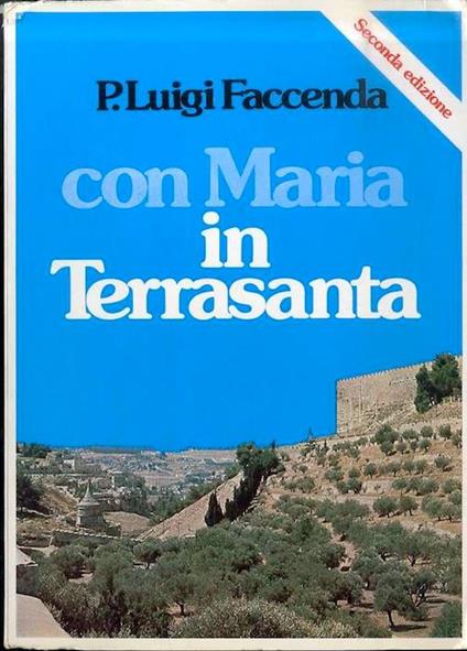 Con Maria in Terrasanta - Luigi M. Faccenda - copertina