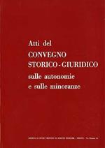 Convegno storico-giuridico sulle autonomie e sulle minoranze: Trento, 27-28 ottobre 1978: atti. Atti di convegni e congressi: I