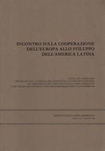 Incontro sulla cooperazione dell’Europa allo sviluppo dell’America. Latina, Roma, 19. 21 giugno 198