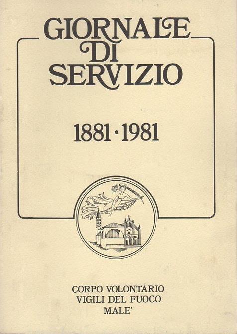 Giornale di servizio: 1881-1981. Corpo volontario dei Vigili del Fuoco Malè - copertina