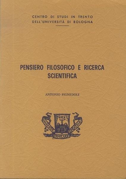 Pensiero filosofico e ricerca scientifica - Antonio Pignedoli - copertina