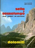 Sella e Sassolungo: rifugi - sentieri - vie attrezzate