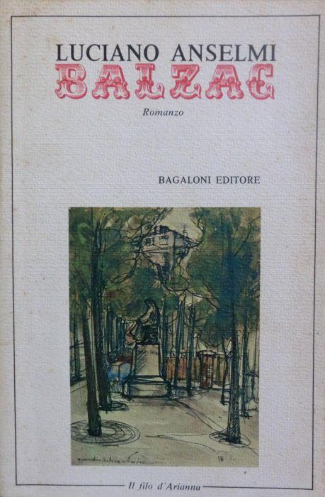 Balzac: romanzo - Luciano Anselmi - copertina