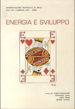 Energia e sviluppo: contributi all’educazione energetica. Atti del corso di lezioni pubbliche su ”Fonti energetiche e modelli di sviluppo” programmato nell’ambito delle attività di educazione permanente con il patrocinio della Regione Toscana e del Comune di Siena