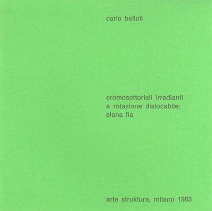 Cromosettoriali irradianti a rotazione dislocabile: Elena Fia - Carlo Belloli - copertina