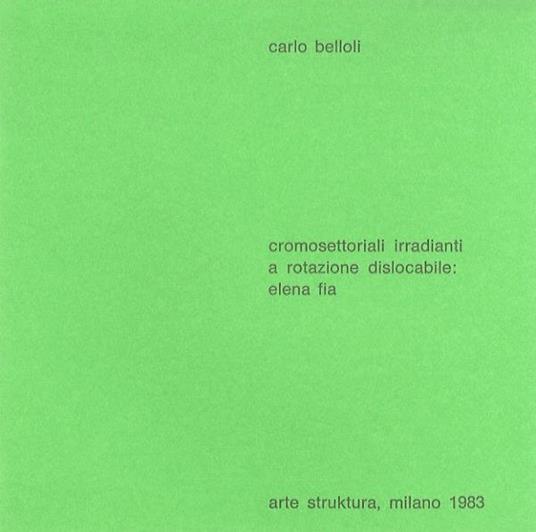 Cromosettoriali irradianti a rotazione dislocabile: Elena Fia - Carlo Belloli - copertina