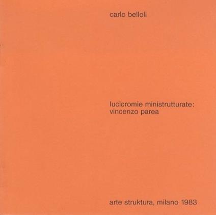 Lucicromie ministrutturate: Vincenzo Parea - Carlo Belloli - copertina