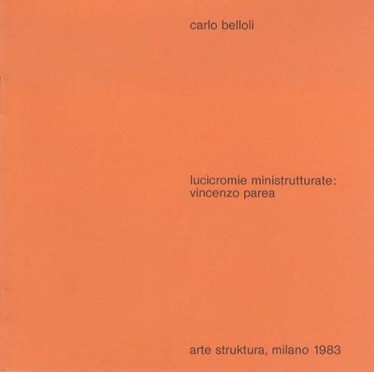 Lucicromie ministrutturate: Vincenzo Parea - Carlo Belloli - copertina