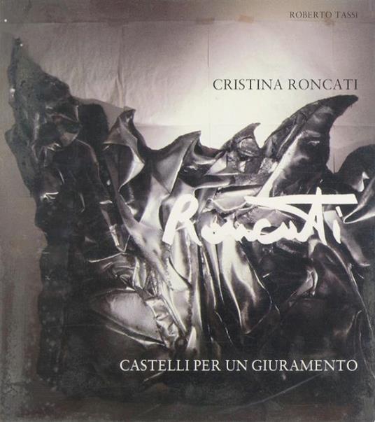 Cristina Roncati: castelli per un giuramento - Roberto Tassi - copertina