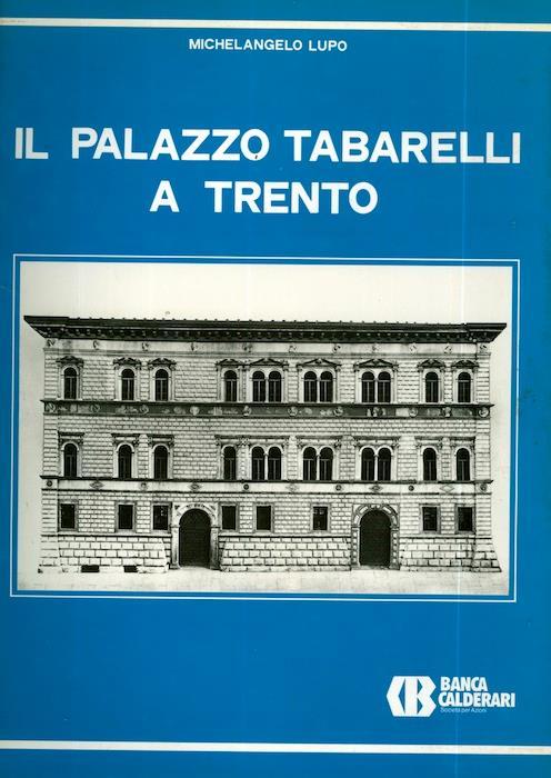 Il palazzo Tabarelli a Trento - Michelangelo Lupo - copertina