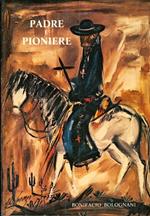 Padre e pioniere: Eusebio Francesco Chini, S.J.: missionario, scrittore, geografo