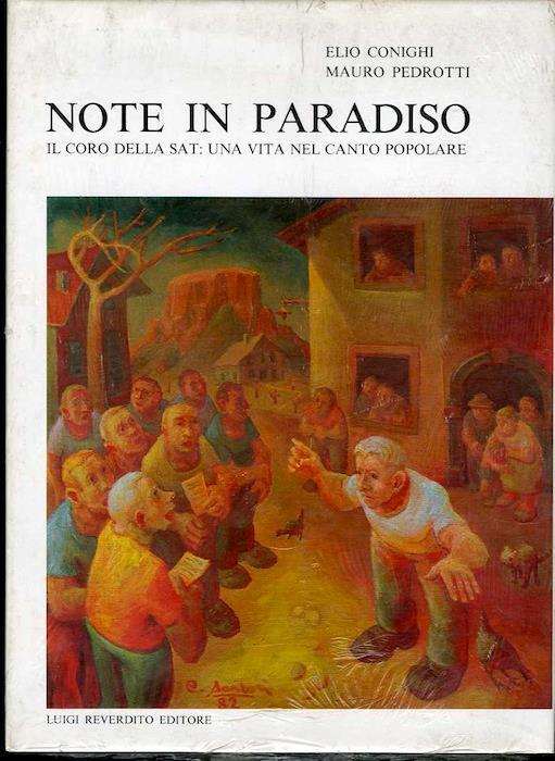 Note in paradiso: il Coro della SAT: una vita nel canto popolare - Elio Conighi,Mauro Pedrotti - copertina