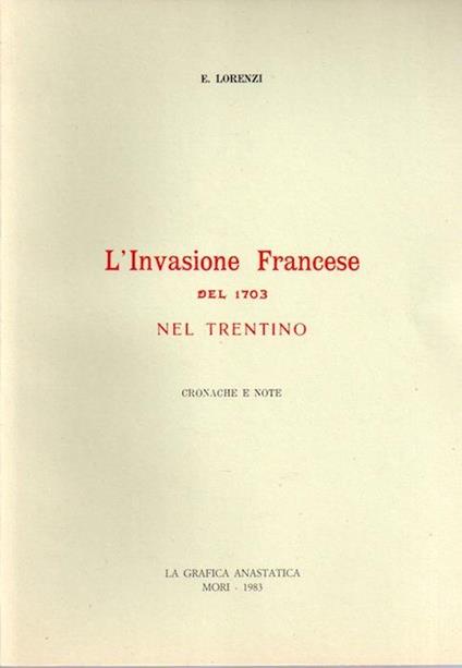 L' invasione francese del 1703 nel Trentino: cronache e note - E. Lorenzi - copertina