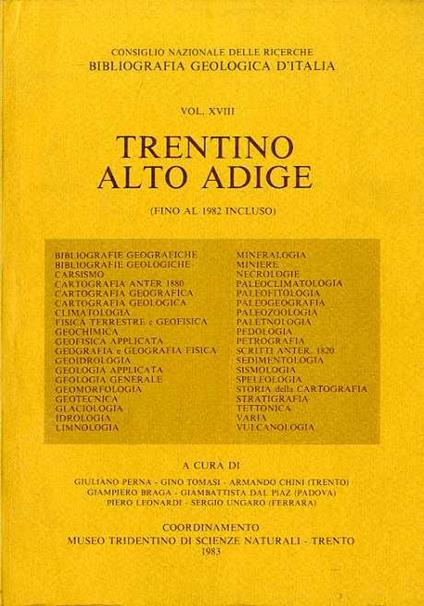 Consiglio nazionale delle ricerche: bibliografia geologica d’Italia: Vol. XVIII: Trentino Alto Adige: (fino al 1982 incluso) - Giuliano Perna,Gino Tomasi,Armando Chini - copertina