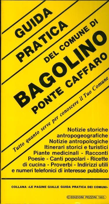 Guida pratica del comune di Bagolino, Ponte Caffaro: tutto quanto serve per conoscere il tuo comune. Le pagine gialle guida pratica dei comuni - Lorenzo Pelizzari - copertina