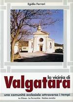 La vicinia di Valgatara: una comunità eccelsiale attraverso i tempi: la chiesa, la parrocchia, notizie storiche