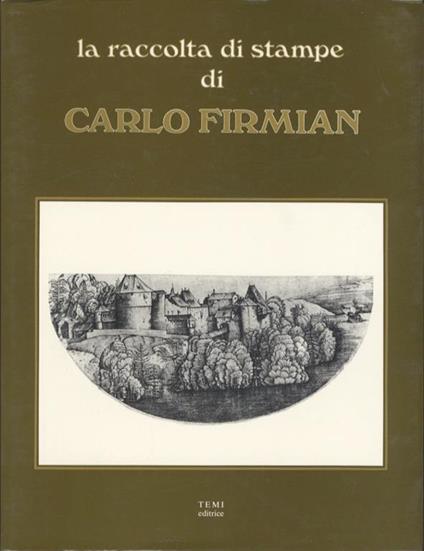 La raccolta di stampe di Carlo Firmian nel Museo di Capodimonte - Rossana Muzii Cavallo - copertina