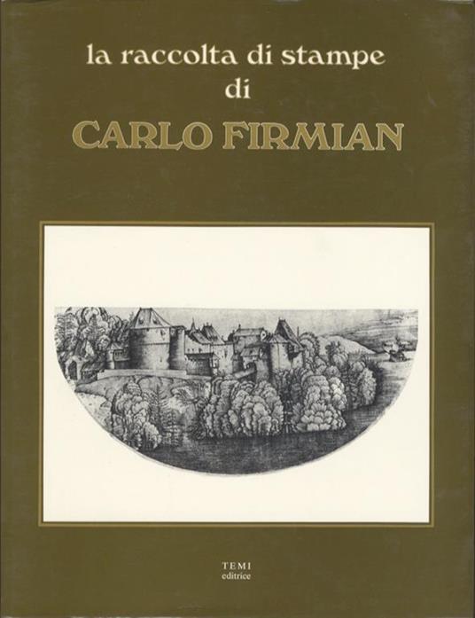 La raccolta di stampe di Carlo Firmian nel Museo di Capodimonte - Rossana Muzii Cavallo - copertina
