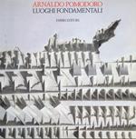 Luoghi fondamentali: sculture di Arnaldo Pomodoro