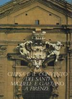 La chiesa e il convento dei Santi Michele e Gaetano a Firenze