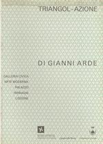 Triangol-azione di Gianni Arde: dal 27 ottobre al 27 novembre 1984, opere dal 1975 al 1984