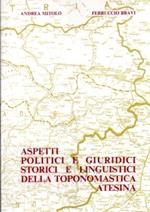 Aspetti politici e giuridici, storici e linguistici della toponomastica atesina
